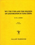 Wu Tse-T’ien and the Politics of Legitimation in T’ang China by R. W. L. Guisso